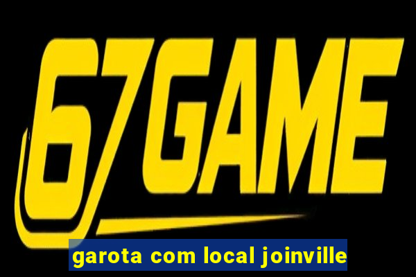 garota com local joinville